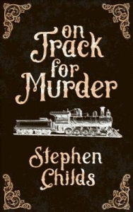 On Track for Murder by Stephen Childs COVER ONLY